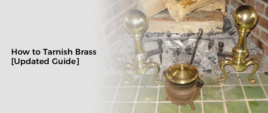 How To Tarnish Brass Updated Guide How To Tarnish Brass Updated Guide